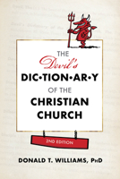 The Devil's Dictionary of the Christian Church 2nd Edition B0GWF99T39 Book Cover