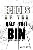 Echoes: Of a half full bin 1523499826 Book Cover