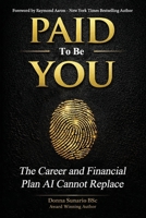 Paid to be you: The Career and Financial Plan AI Cannot Replace B0GZ3BRFGX Book Cover