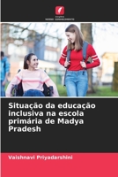 Situação da educação inclusiva na escola primária de Madya Pradesh 6205981211 Book Cover