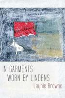 In Garments Worn by Lindens 0927920182 Book Cover