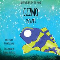 Adventures In The Pond: Gizmo Escapes 1913165027 Book Cover