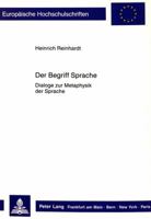 Der Begriff Sprache: Dialoge Zur Metaphysik Der Sprache 3820412719 Book Cover