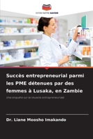 Succès entrepreneurial parmi les PME détenues par des femmes à Lusaka, en Zambie (French Edition) 6208017238 Book Cover