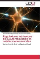 Reguladores intrínsecos de la autorenovación en células madre neurales 3844337180 Book Cover