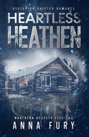 Heartless Heathen: An MF Dystopian Shifter Romance (Northern Rejects) 195787323X Book Cover