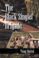 The Black Singlet Brigade 1479786535 Book Cover