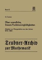 Uber Unendliche, Lineare Punktmannigfaltigkeiten: Arbeiten Zur Mengenlehre Aus Den Jahren 1872 1884 3211958266 Book Cover