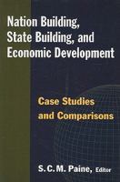 Nation Building, State Building, and Economic Development: Case Studies and Comparisons 0765622459 Book Cover