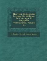 Nouveau Dictionnaire Pratique de Medicine, de Chirurgie Et D'Hygiene Veterianires, Volume 6... 1286878241 Book Cover
