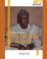 There Was No Postmaster General Like You B0H1T6TBTQ Book Cover