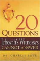 20 Questions Jehovah's Witnesses Cannot Answer 1597815071 Book Cover