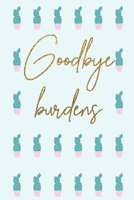 Goodbye burdens: Mindfulness & Thankfulness Journal 1675298084 Book Cover