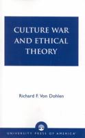 Culture War and Ethical Theory 0761806164 Book Cover