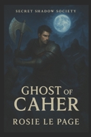 Secret Shadow Society: Ghost of Caher B0FK538WDM Book Cover