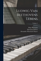 Ludwig Van Beethoven's Leben, Volume 4... 1018407197 Book Cover
