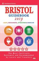 Bristol Guidebook 2019: Shops, Restaurants, Attractions and Nightlife in Bristol, England 1721827315 Book Cover