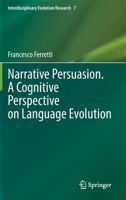 Narrative Persuasion. A Cognitive Perspective on Language Evolution 3031092058 Book Cover