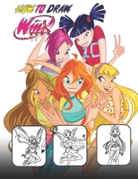 How To Draw WịnX: Learn To Draw Characters Step by Step Drawing for Beginners. B0BD2MW8KC Book Cover