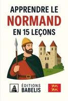 Apprendre le Normand en 15 leçons (French Edition) B0HDR5MWDH Book Cover
