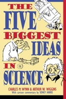 The Five Biggest Ideas in Science (Wiley Popular Science) 0760745072 Book Cover