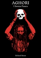 Aghori: I Senza Paura: La Via Della Mano Sinistra 1447817958 Book Cover