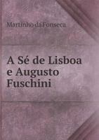 A Se de Lisboa E Augusto Fuschini 5518958420 Book Cover