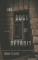 Dogs of Detroit, The: Stories 0822966018 Book Cover