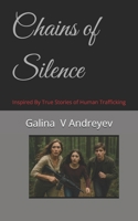 Chains of Silence: Inspired By True Stories of Human Trafficking B0FPC1R56G Book Cover