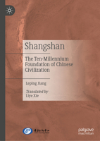 Shangshan: The Ten-Millennium Foundation of Chinese Civilization 9819566223 Book Cover
