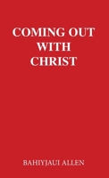 Coming Out With Christ B0H8VFRVG2 Book Cover