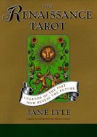 The RENAISSANCE TAROT: LEGENDS OF THE PAST NOW REVEAL THE FUTURE 0684854902 Book Cover