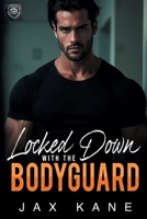 Locked Down with the Bodyguard: A Forbidden Enemies to Lovers Romantic Suspense (Sierra Bravo Security) B0FR21QJXX Book Cover