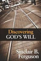 Discovering God's Will 0851513344 Book Cover