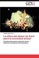 La Etica del Deber de Kant Para La Sociedad Actual 384549347X Book Cover