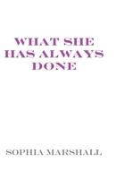 What She Has Always Done B0BH97W768 Book Cover