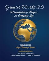 Greater Works 2.0: A Compilation of Prayers for Everyday Life 1737729016 Book Cover