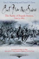 Out Flew the Sabres: The Battle of Brandy Station, June 9, 1863 (Emerging Civil War Series) 1611212561 Book Cover