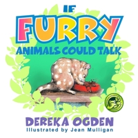 If Furry Animals Could Talk (Australian Children's Nature Series) B088B24LV3 Book Cover