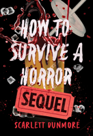 How to Survive a Horror Sequel 1454968885 Book Cover