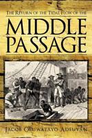 The Return of the Tidal Flow of the Middle Passage 1463424108 Book Cover