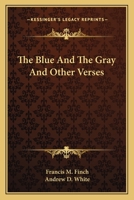 The Blue and the Gray and Other Verses 1163764582 Book Cover