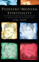 Pioneers of Modern Spirituality: The neglected Anglican innovators of a 'spiritual but not religious' age 0898691672 Book Cover