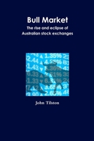 Bull Market The rise and eclipse of Australian stock exchanges 1326568825 Book Cover