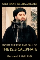 Abu Bakr al-Baghdadi: Inside the Rise and Fall of the ISIS Caliphate B0GZW6V7JS Book Cover