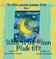What Is the Moon Made Of? : Book 1 of The VERY Important Question Series 1964034035 Book Cover
