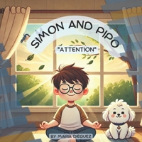 Simón and pipo attention (LITTLE MINDFULNESS COLLECTION) B0F2HBTB84 Book Cover