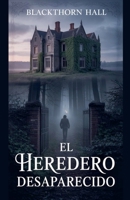 El heredero desaparecido (Spanish Edition) B0FFTNP6KB Book Cover