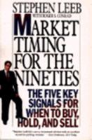 Market Timing for the Nineties: The Five Key Signals for When to Buy, Hold, and Sell 0887306411 Book Cover