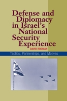 Defense and Diplomacy in Israel's National Security Experience: Tactics, Partnerships, and Motives 1845190734 Book Cover